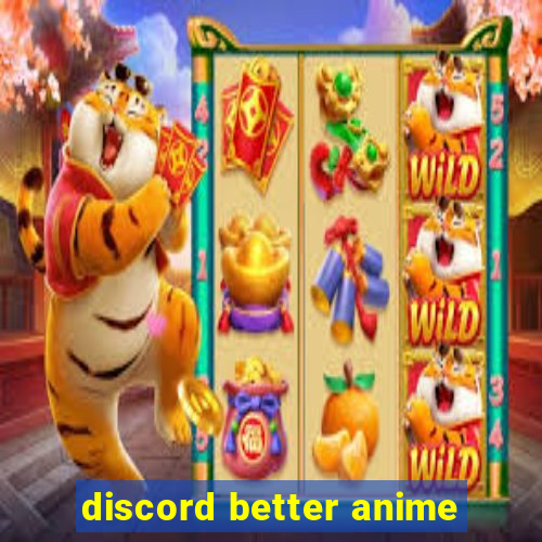 discord better anime